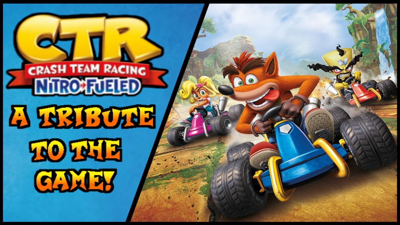 Crash Team Racing: Nitro-Fueled Tribute (My Favourite Game)