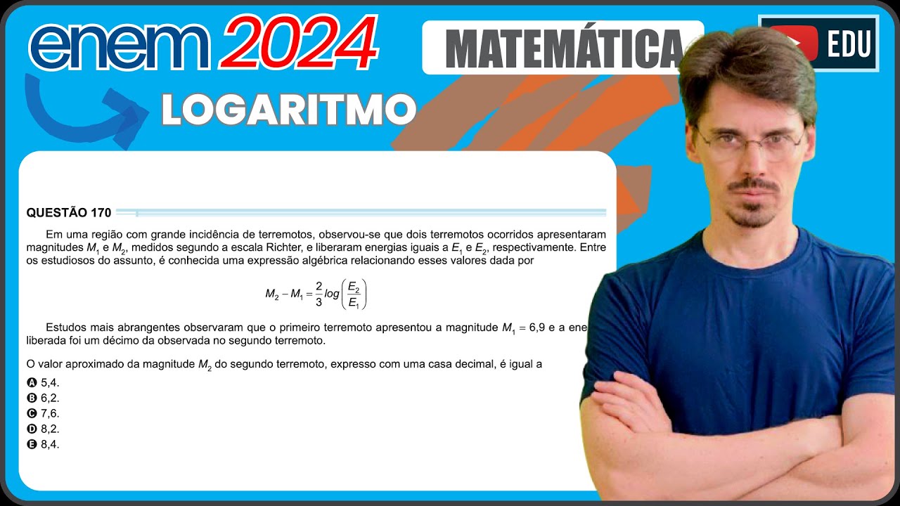 [ENEM 2024] 170 📘 LOGARITMO Em uma região com grande incidência de terremotos, observou-se que dois