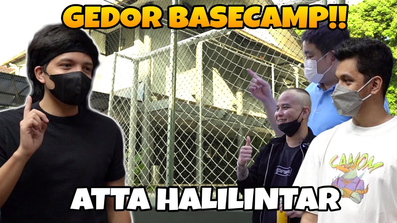 GEDOR Basecamp ATTA HALILINTAR!! BUSET Ada Lapangan Futsalnya COY!!