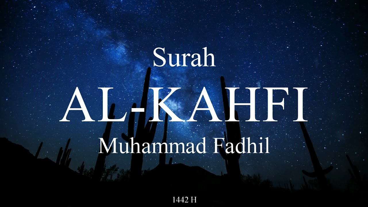 Murottal Surah AL-KAHFI || Muhammad Fadhil