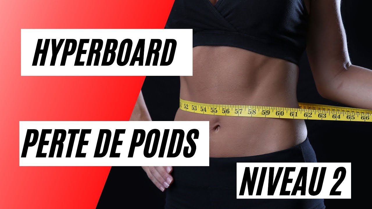 Perte de Poids Niveau 2 Hyper Intense avec l'Hyperboard | Fractionné 35s/10s