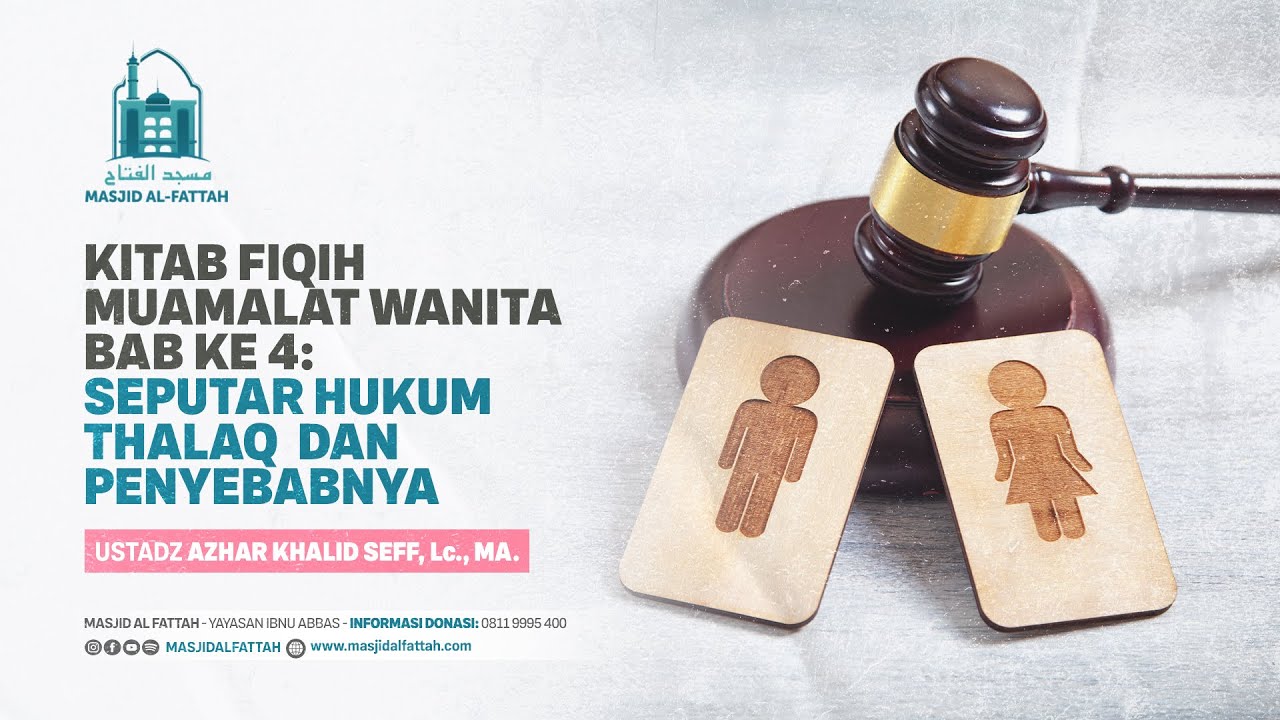 05. KAJIAN AKHWAT | SEPUTAR HUKUM THALAQ DAN PENYEBABNYA | USTADZ AZHAR KHALID SEFF, Lc., MA.