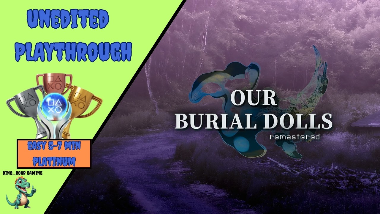 Our Burial Dolls Remastered - Unedited Platinum Trophy Playthrough (PS4/PS5)