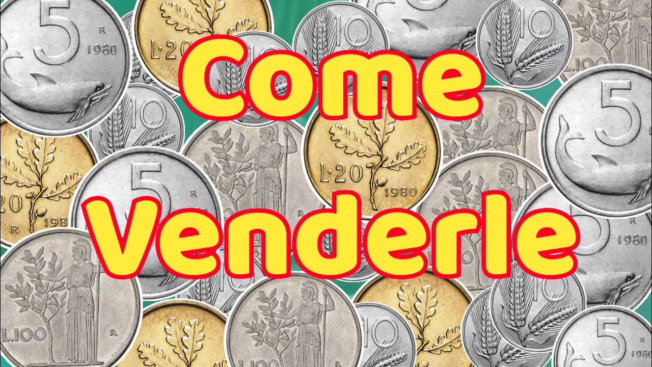 Come e dove vendere le monete che ho, e come le valuto.