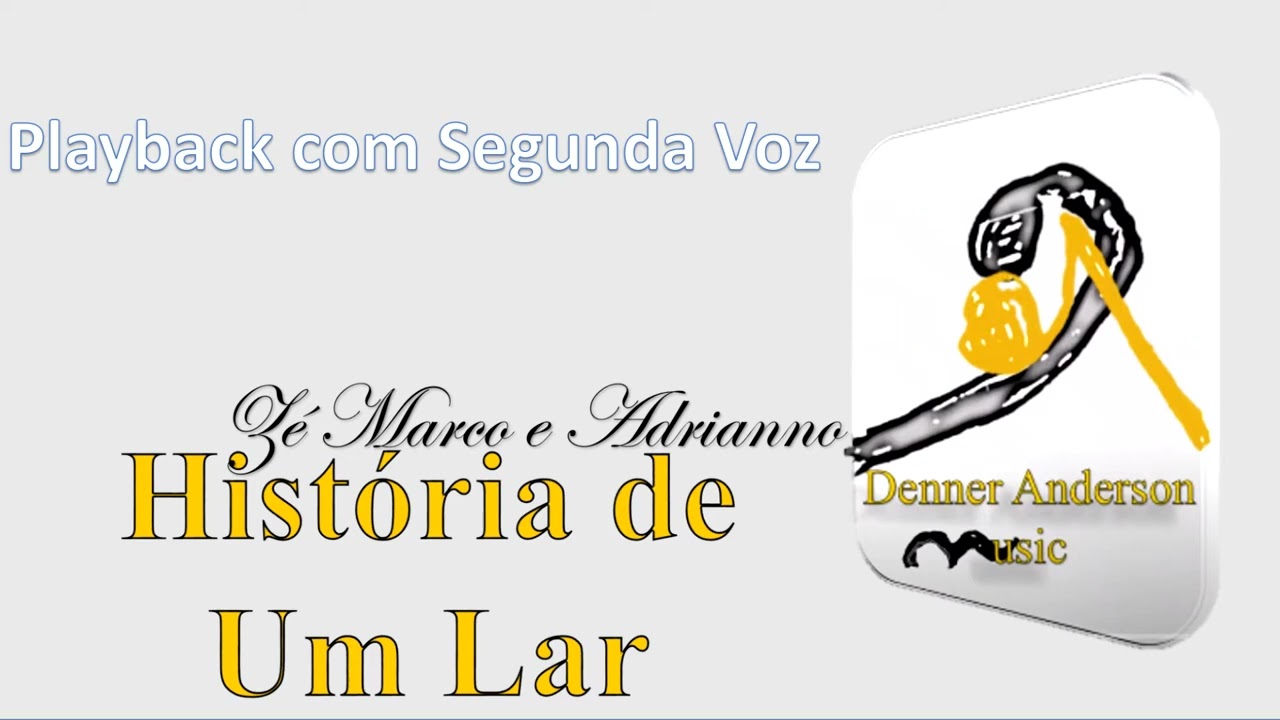 Historia de um Lar - Zé Marco e Adriano - Playback com Segunda Voz