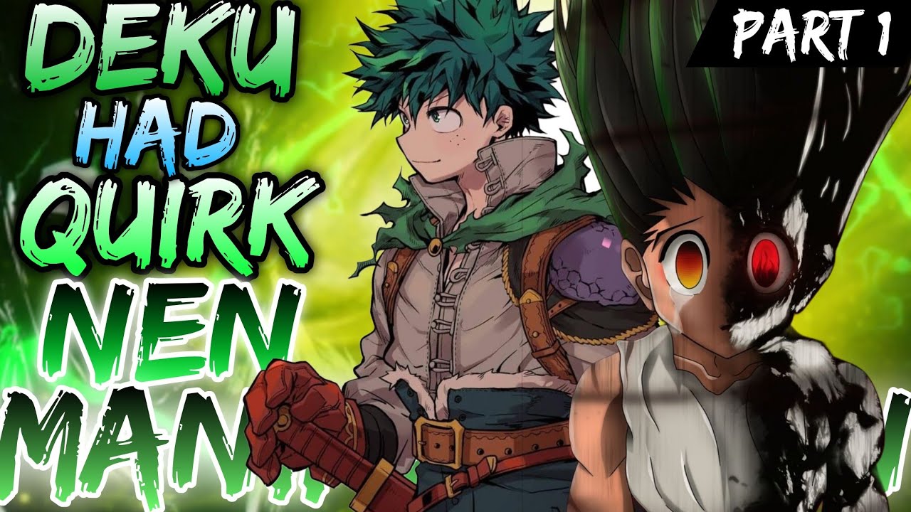 What if Deku had Nen Manipulation Quirk | Part 1