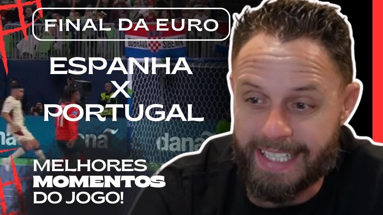 ESPANHA X PORTUGAL OS MELHORES MOMENTOS DA FINAL