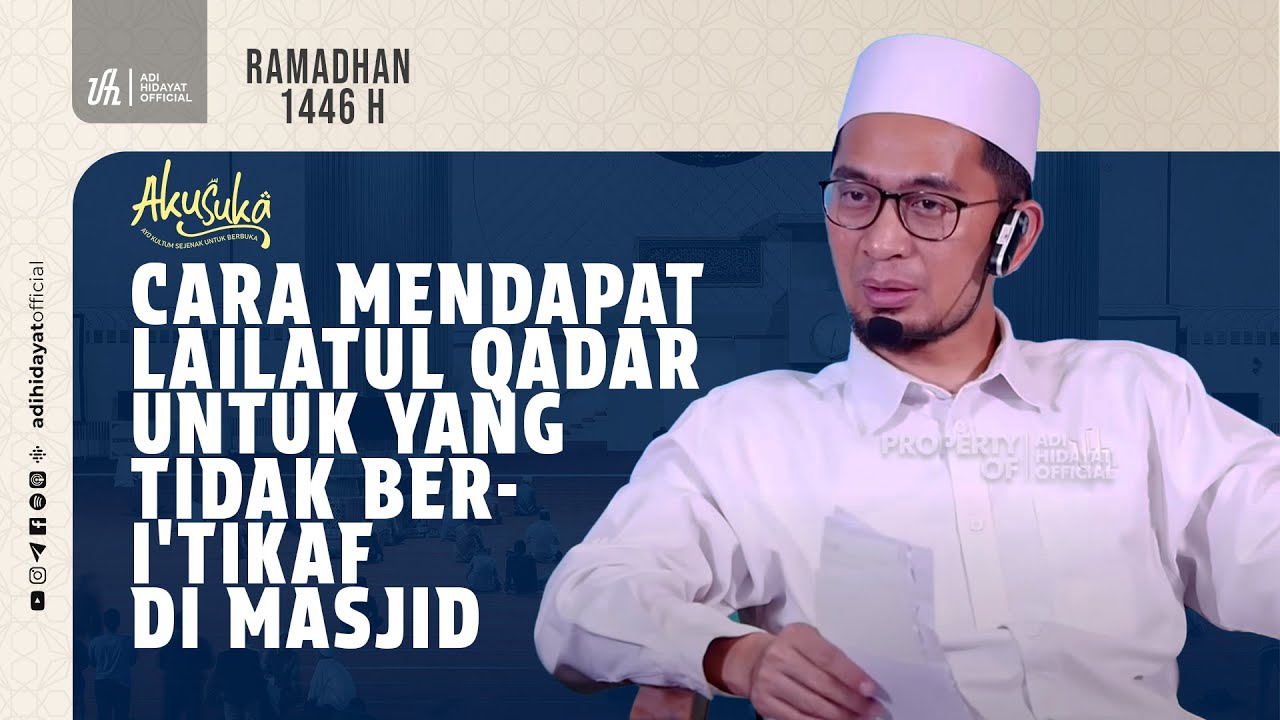 Bagaimana Cara Mendapat Lailatul Qadar untuk yang Tidak BerI'tikaf di Masjid - Ustadz Adi Hidayat