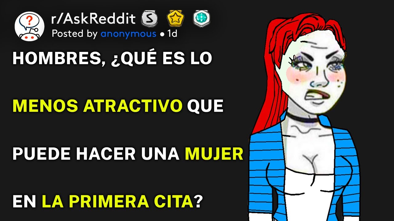 Hombres, ¿qué es lo menos atractivo que puede hacer una mujer en la primera cita? (r/AskReddit)