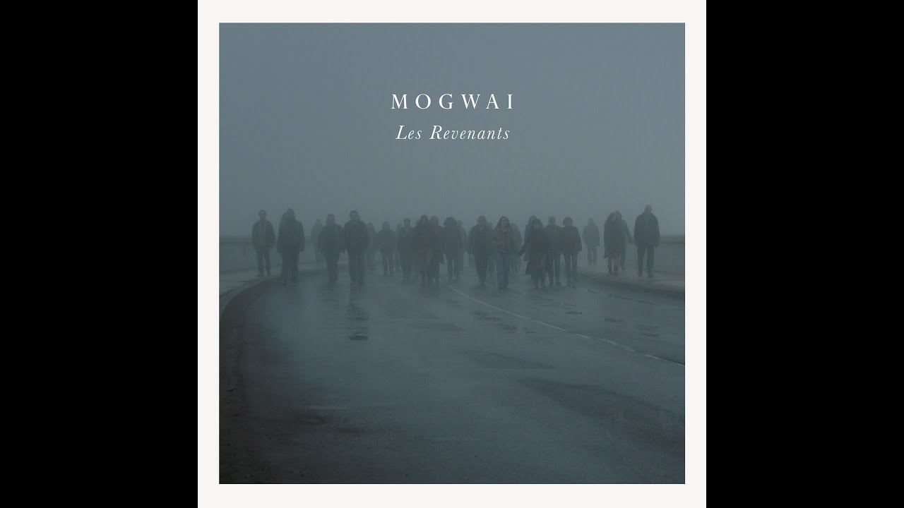 Mogwai - Les Revenants (Full Album) #mogwai #soundtrack #fullalbum