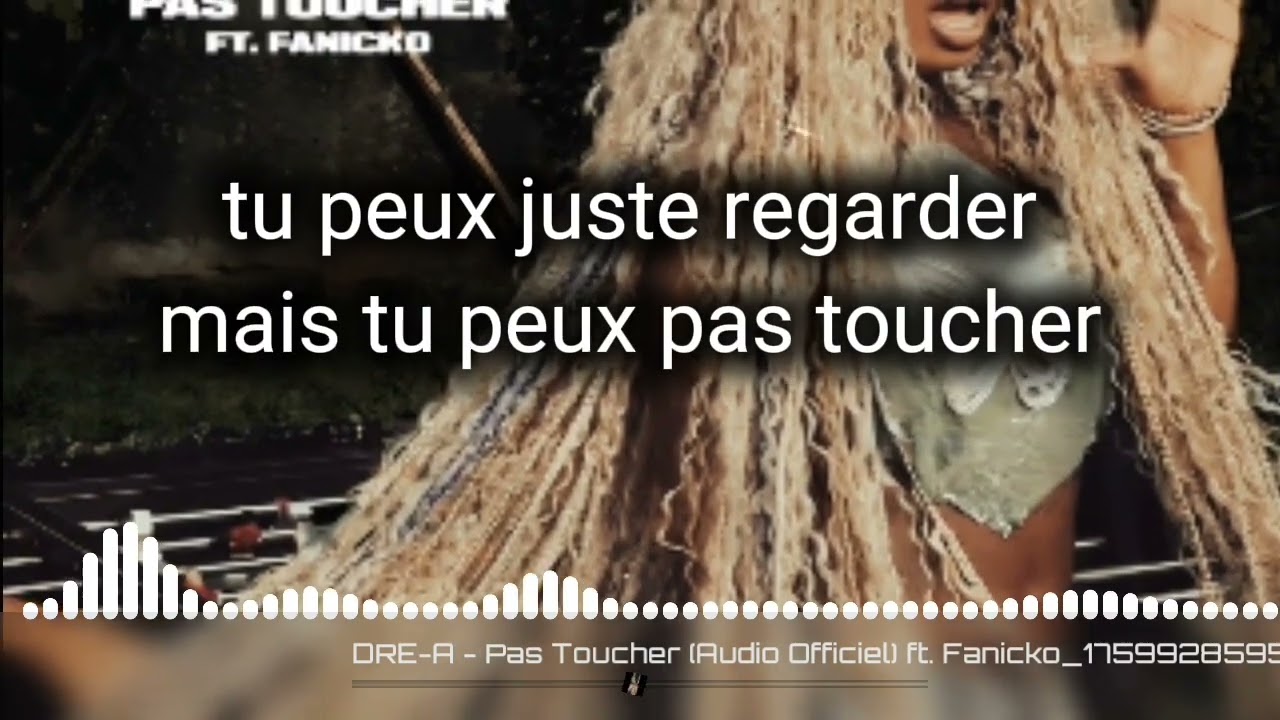 Pas toucher lyrics parole Dre-a X FANICKO pas toucher 