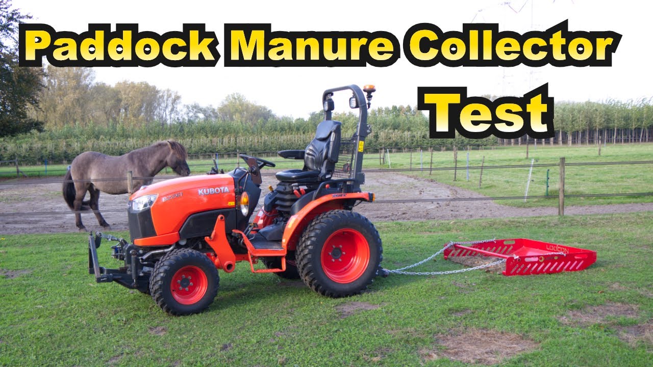 Paddock Manure Collector Test with a Kubota B2261 4WD Compact Tractor