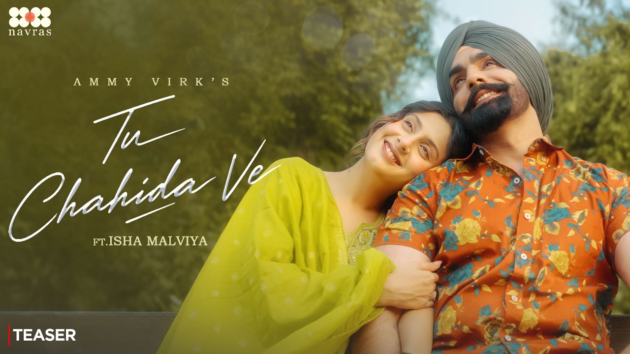 Tu Chahida Ve (Teaser) Ammy Virk Ft. Isha Malviya | New Punjabi Song 2026
