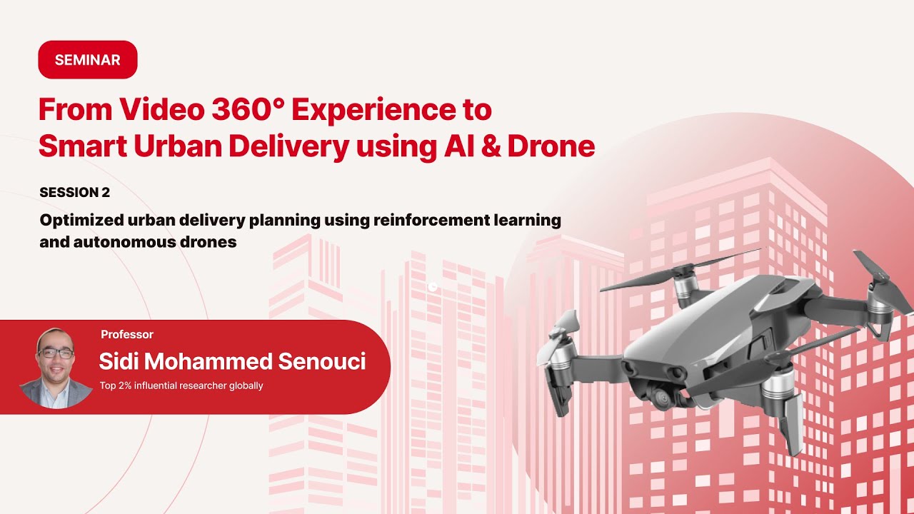 Seminar | From 360° video experience to smart urban delivery using AI & DRONE (Session 2)