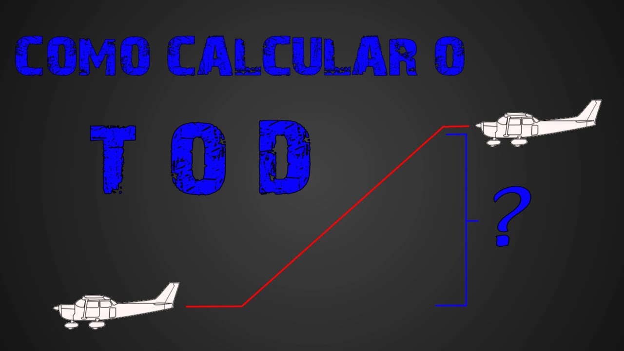 Como Calcular o TOD - Top of Descent - Aeroclube de Jundiaí