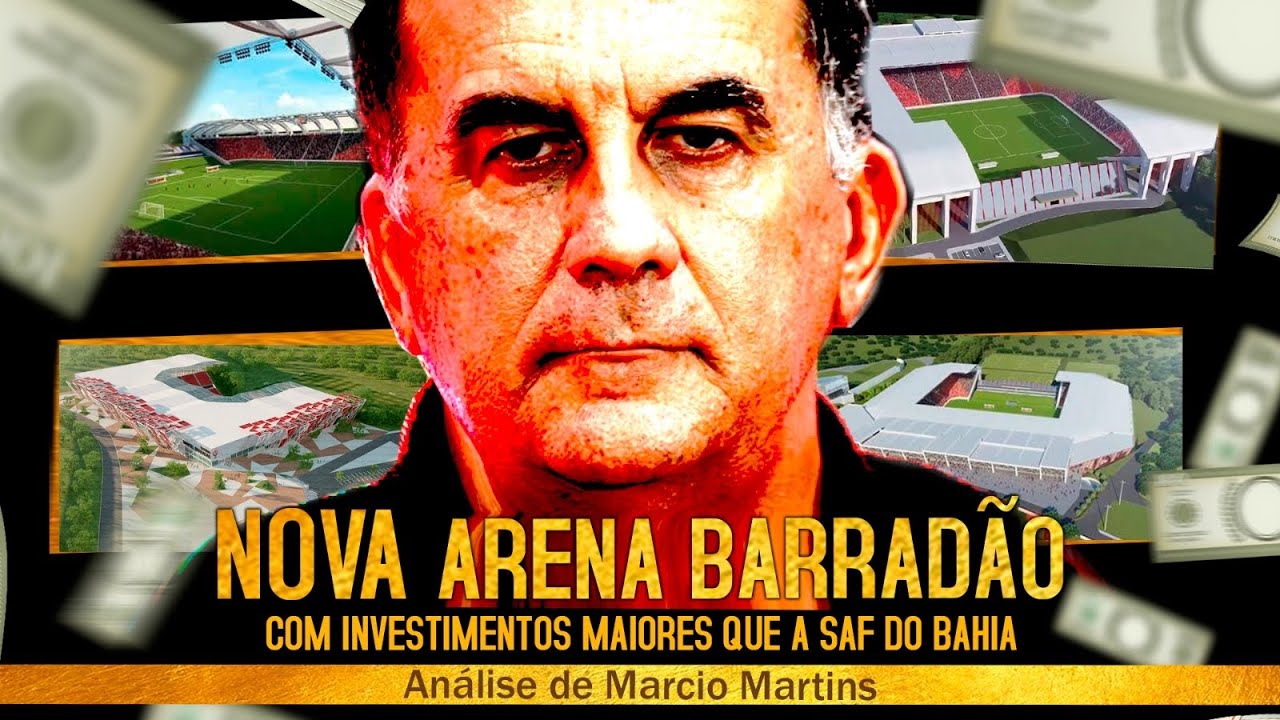 ARENA BARRAD&Atilde;O: UM INVESTIMENTO MAIOR QUE A SAF DO BAHIA!