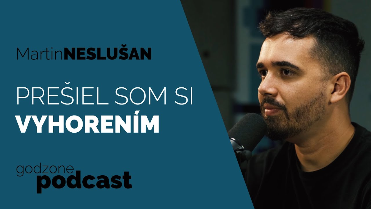 PREŠIEL SOM SI VYHORENÍM - MARTIN NESLUŠAN | GODZONE PODCAST FLEŠBEKY
