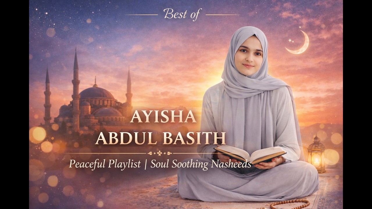 Best of Ayisha Abdul Basith | Top Islamic Nasheed Playlist 2025 | Best Collection