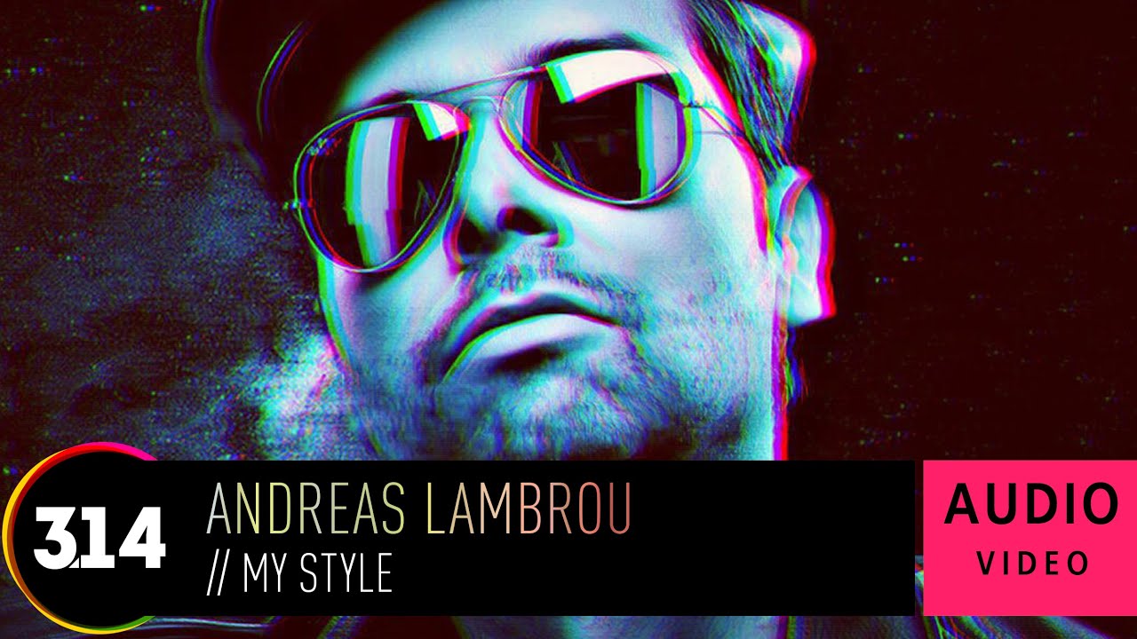 Andreas Lambrou &ndash; My Style | Official Audio Video (HD)