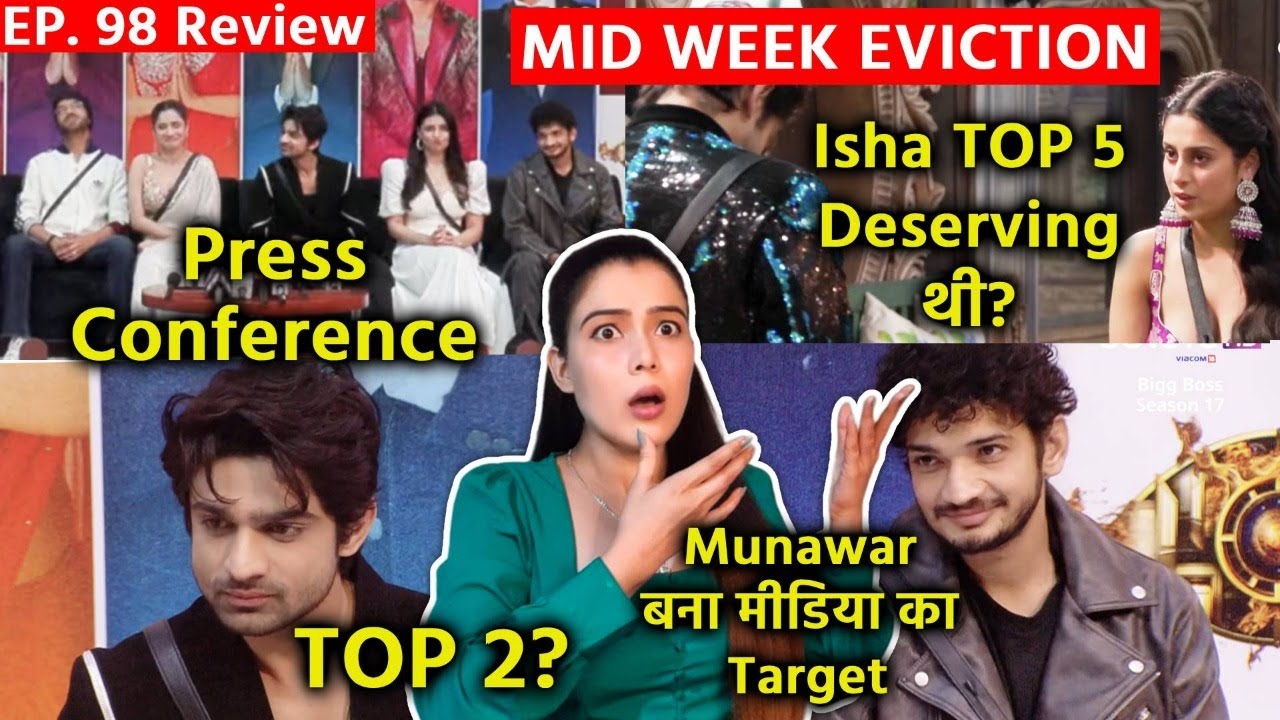 Bigg Boss 17 Review EP 98 | Press Conference Ke Tikhe Sawal, Munawar Targeted, Mid Eviction
