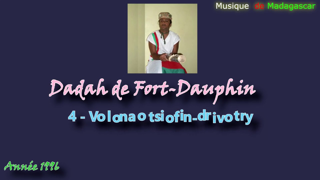 Dadah de Fort-Dauphin :: Volonao tsiofin-drivotry
