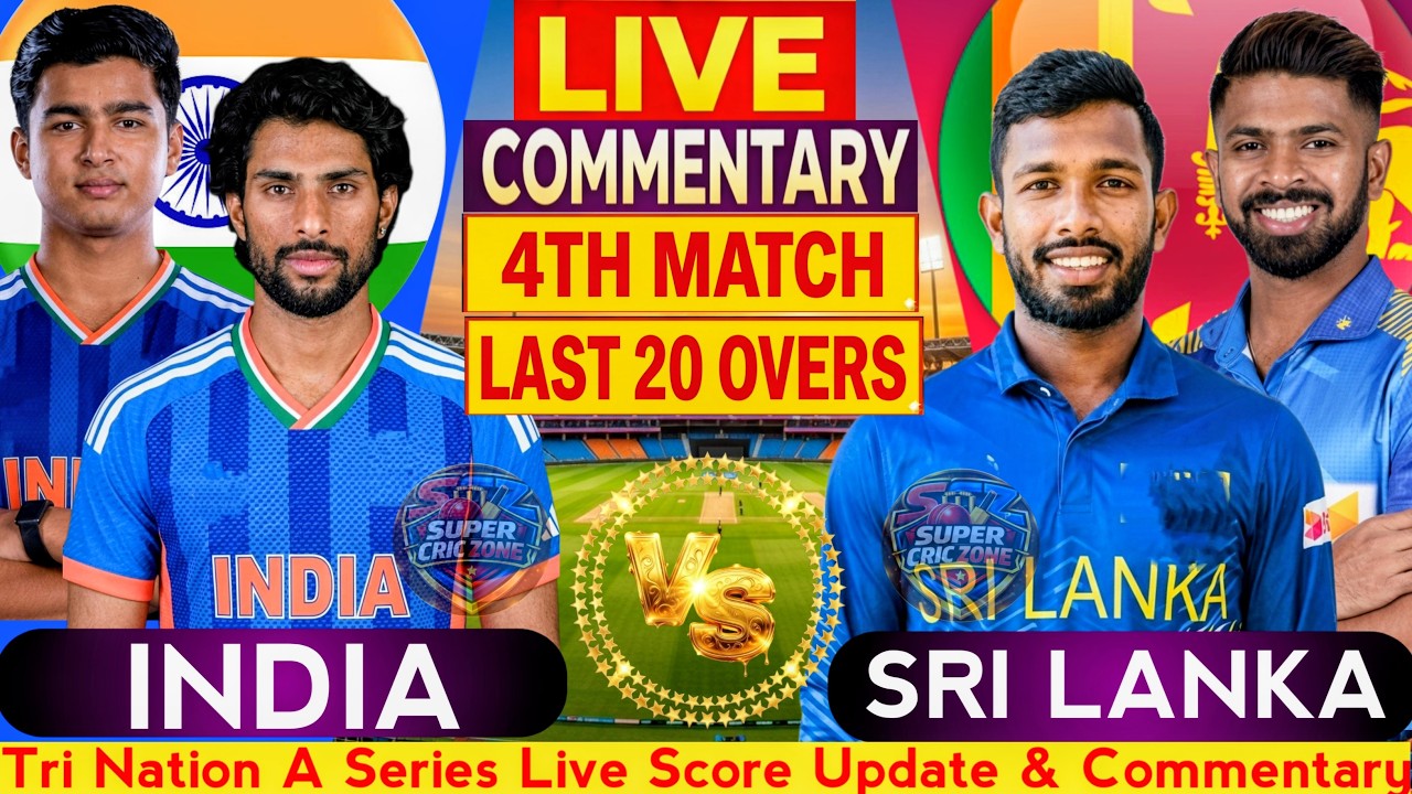 IND A vs SL A LIVE | 1st Innings Final 20 Overs | India A vs Sri Lanka A Commentary & Match Update