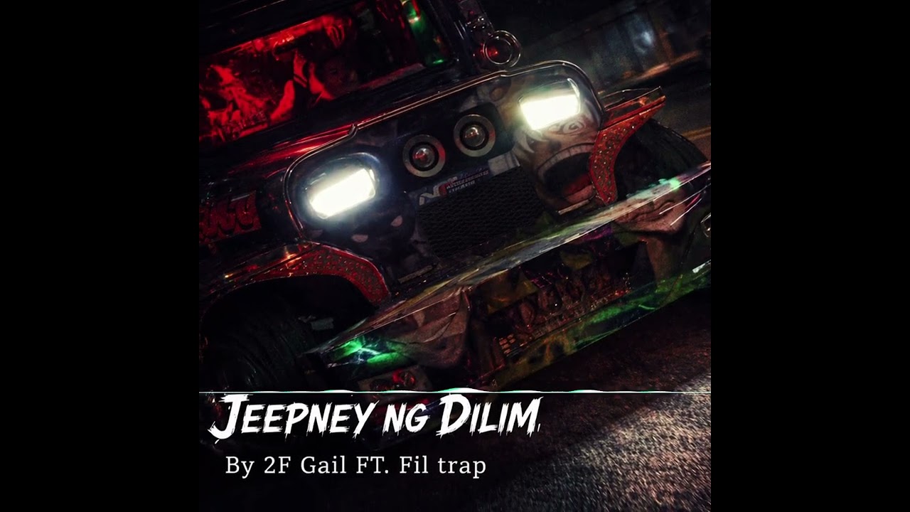Jeepney ng Dilim | 2F Gilyo ft. Fil Trap (Prod. by Ace Vllsd)