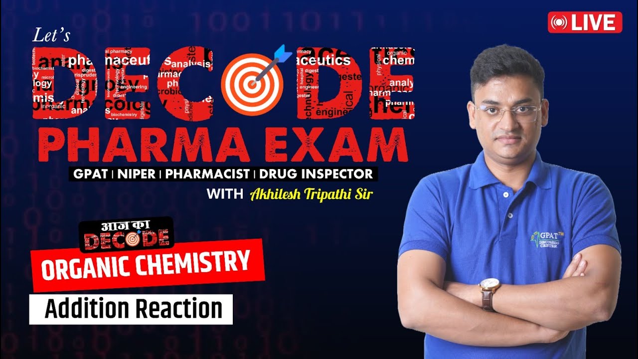 L-47 | Organic Chemistry- Addition Reaction | Decode Pharma Examination 