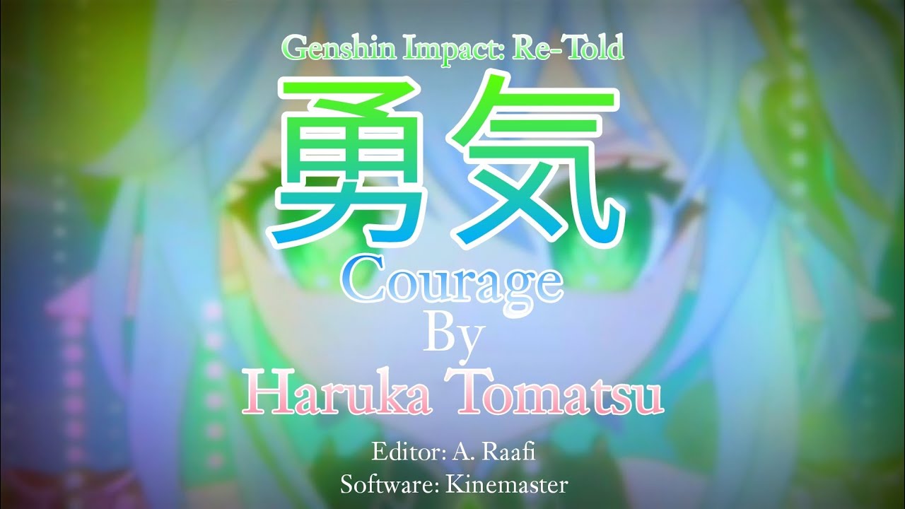 Genshin Impact: Re-Told Opening 6 | [Haruka Tomatsu - Courage] (Sumeru)