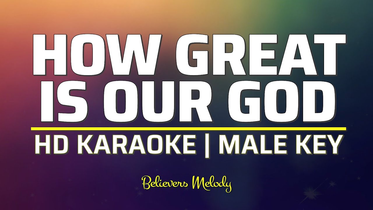 How Great is Our God | KARAOKE - Male Key C