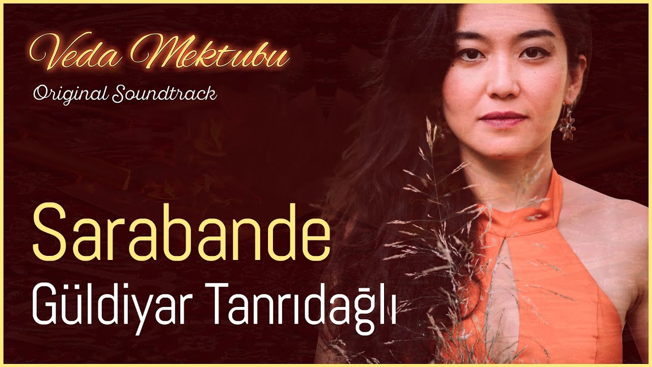 Sarabande (Veda Mektubu Original Soundtrack) - Güldiyar Tanrıdağlı