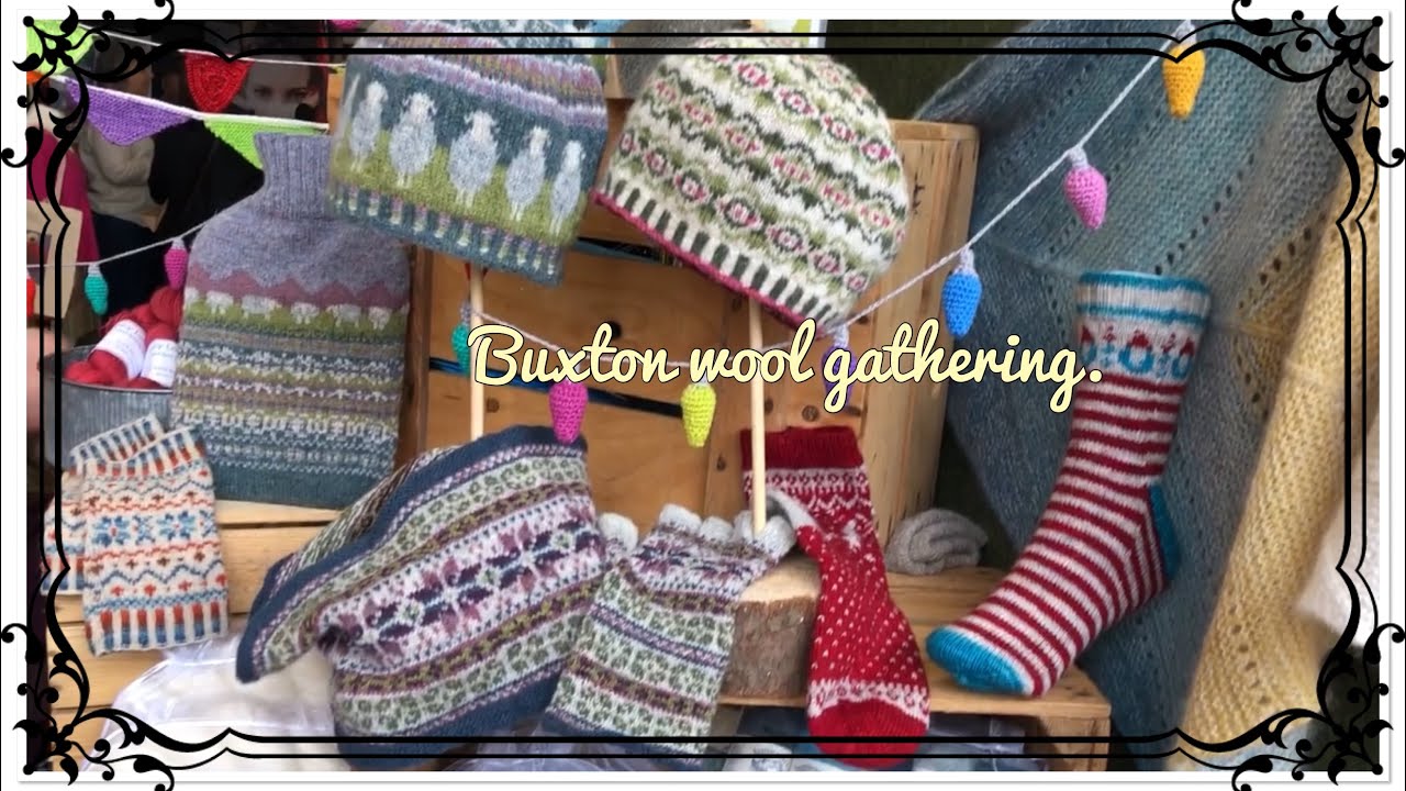 A Day Trip to Buxton wool Gathering.