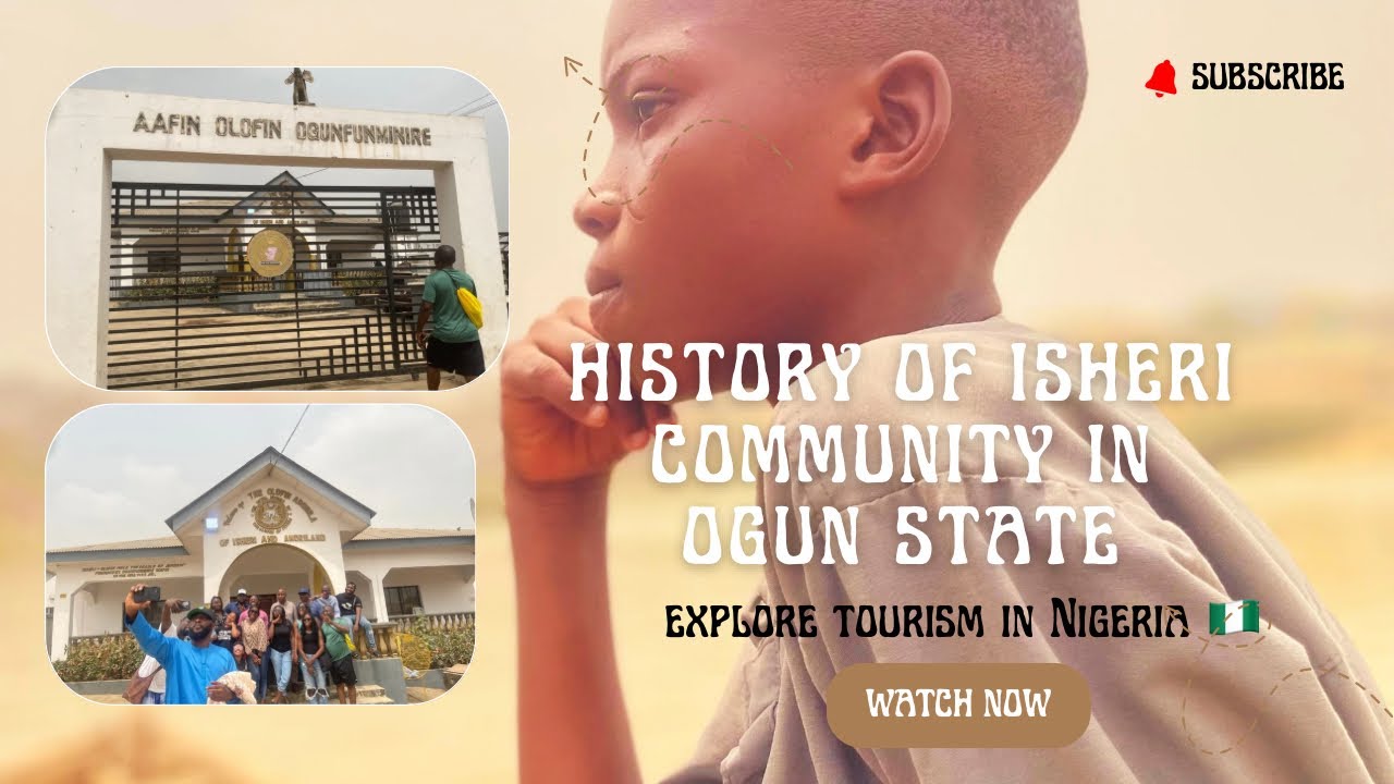 HISTORY OF ISHERI COMMUNITY|| ISHERI AWORI COMMUNITY ||FORMER OGUN STATE ANTHEM||OGUN RULING COUNCIL