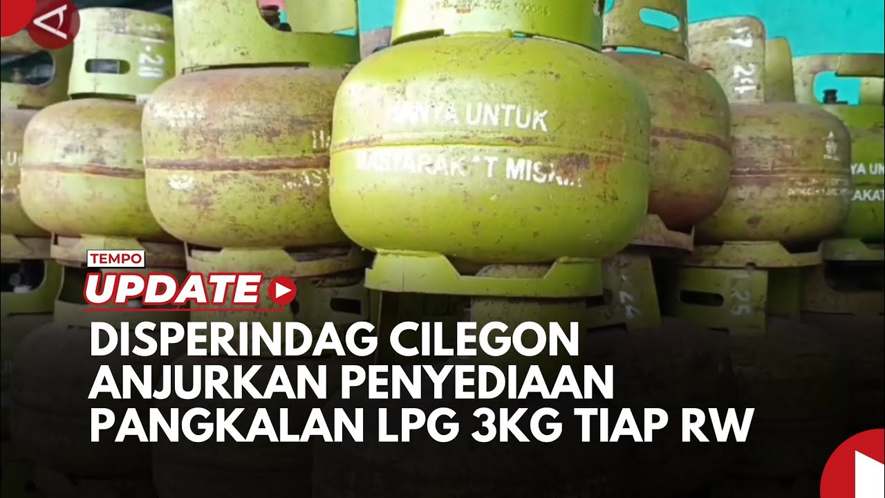 Disperindag Cilegon Anjurkan Penyediaan Pangkalan LPG 3 Kg di Setiap RW