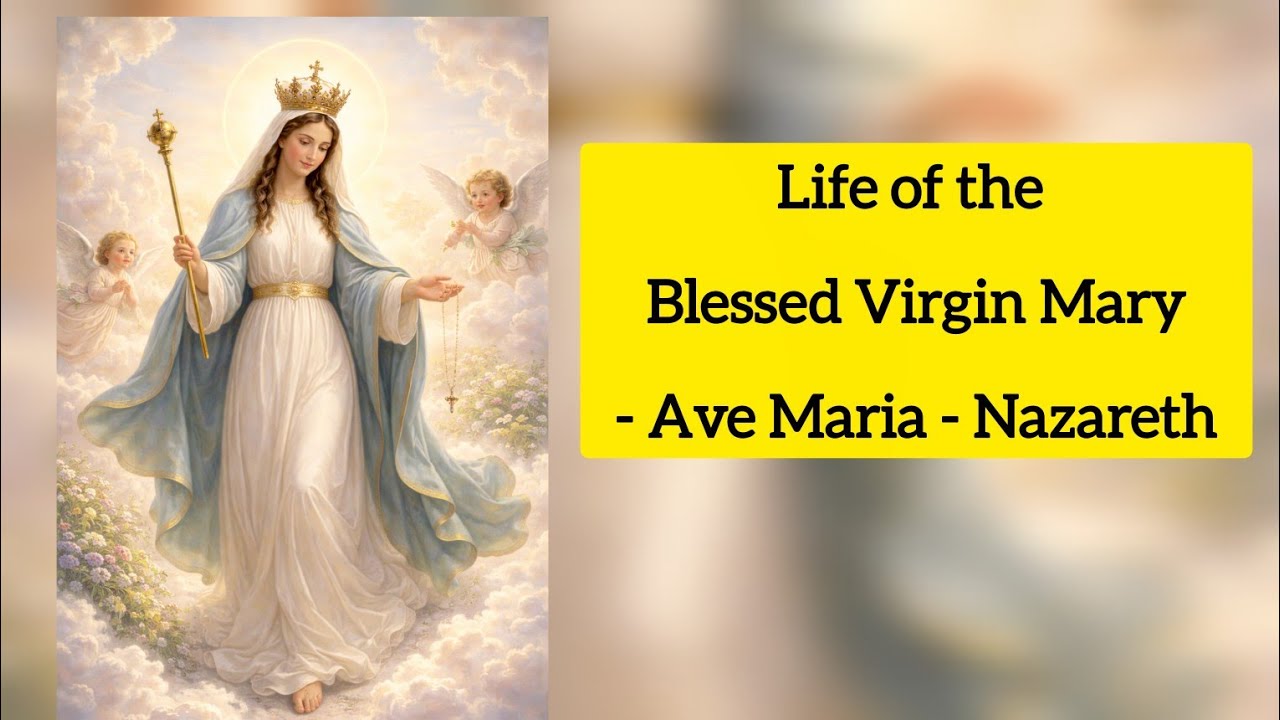 Life of the Blessed Mother ❤️ Ave Maria - Nazareth 