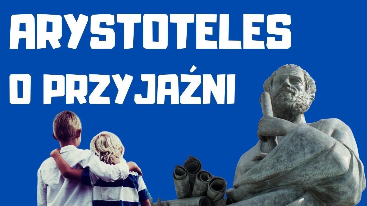 ARYSTOTELES O PRZYJAŹNI