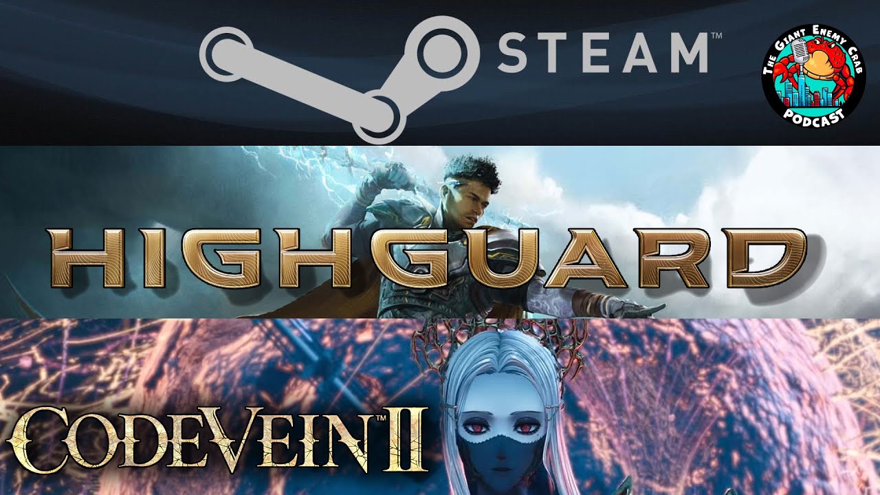 Steam Lawsuit, Highguard, & CODE VEIN II - Giant Enemy Crab Podcast Ep. 83
