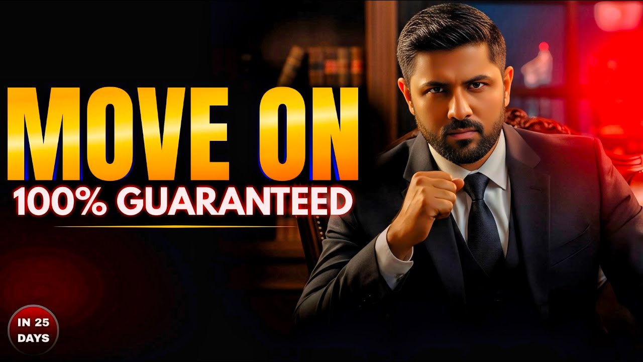 25 Din Mein Move On Kaise Karein? (100% Guaranteed Solution) 💔➡️❤️&zwj;🩹