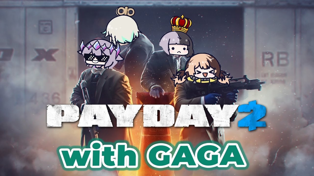 【PAYDAY 2】GAGA commits crime tehe!