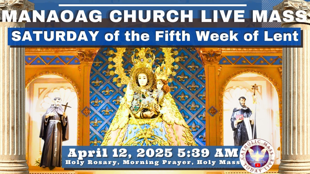 CATHOLIC MASS  OUR LADY OF MANAOAG CHURCH LIVE MASS TODAY | Apr 12, 2025  5:40a.m. Holy Rosary