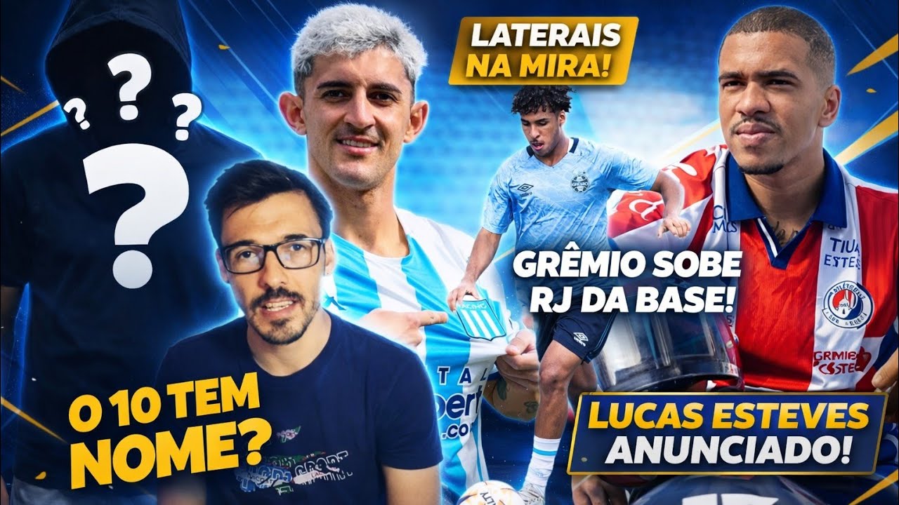 ⚠️🔵 GRÊMIO COLOCA LATERAIS NA MIRA E SOBE RJ DA BASE! LUCAS ESTEVES ANUNCIADO NO MÉXICO!