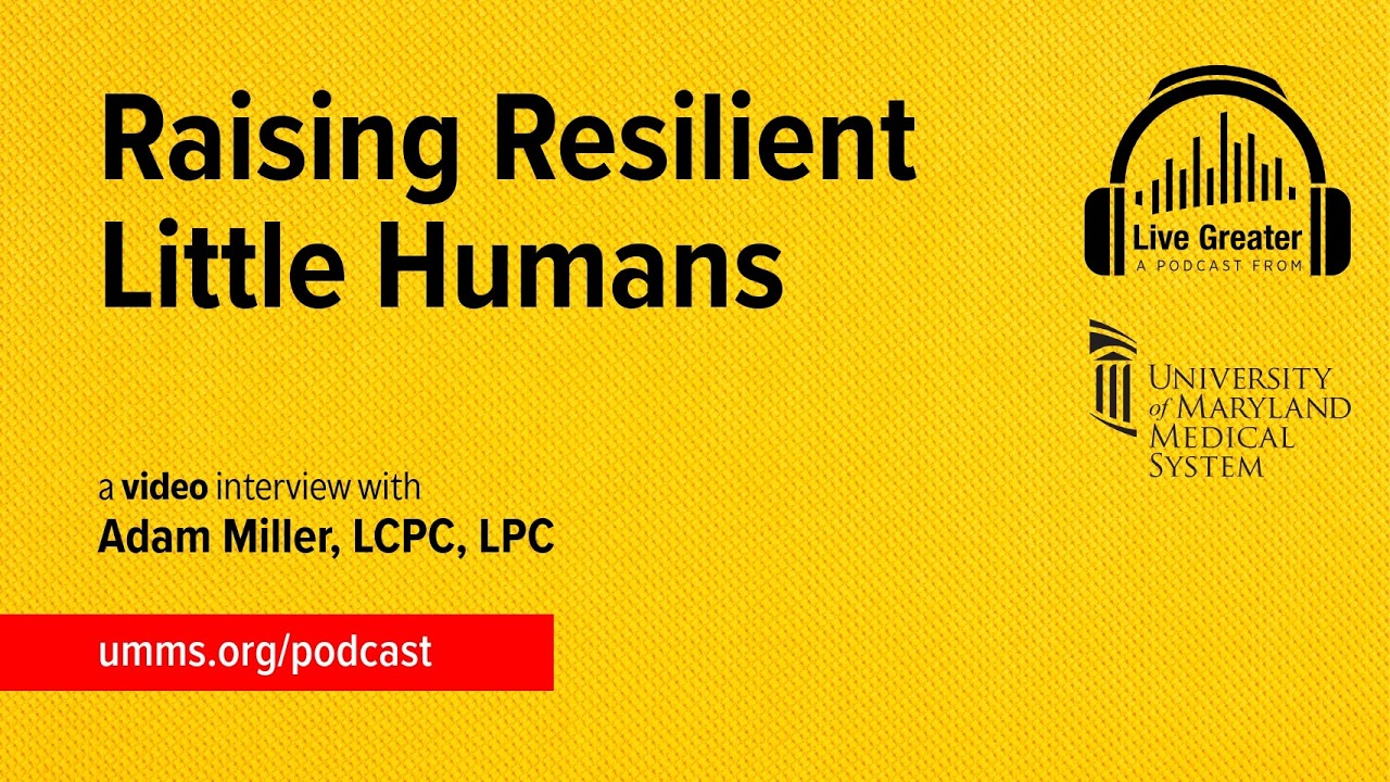 Raising Resilient Little Humans