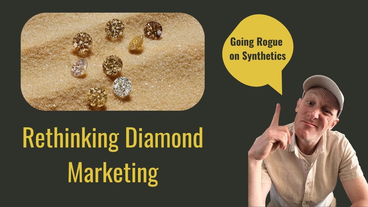 Rethinking Diamond Marketing | Fighting Back Against Synthetics