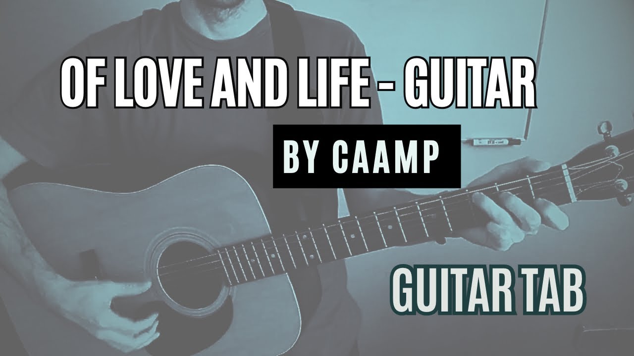 Of Love and Life by Caamp on the Guitar - Guitar Tab Tutorial #Caampguitar #guitartabs