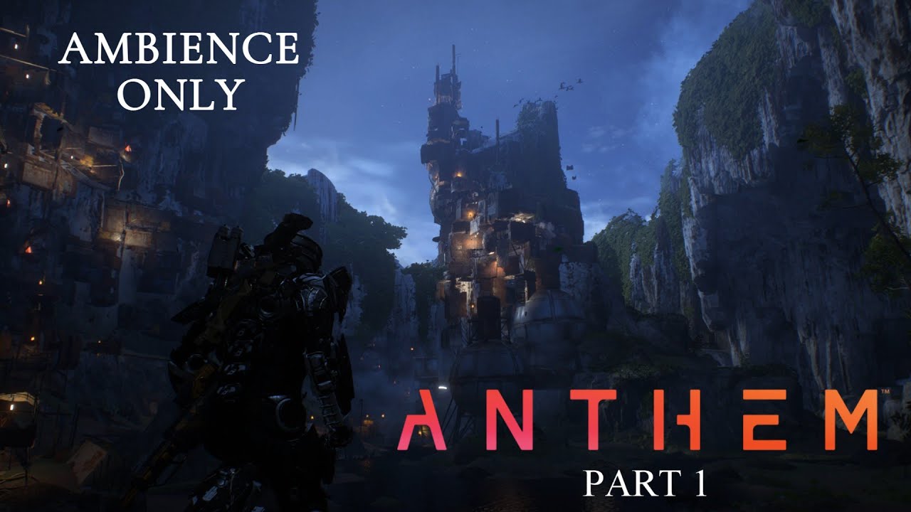 Anthem Ambience - Part 1