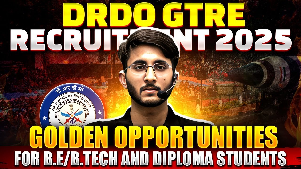 DRDO GTRE Recruitment 2025 | Opportunities for B.E / B.Tech and Diploma Students | Complete Details