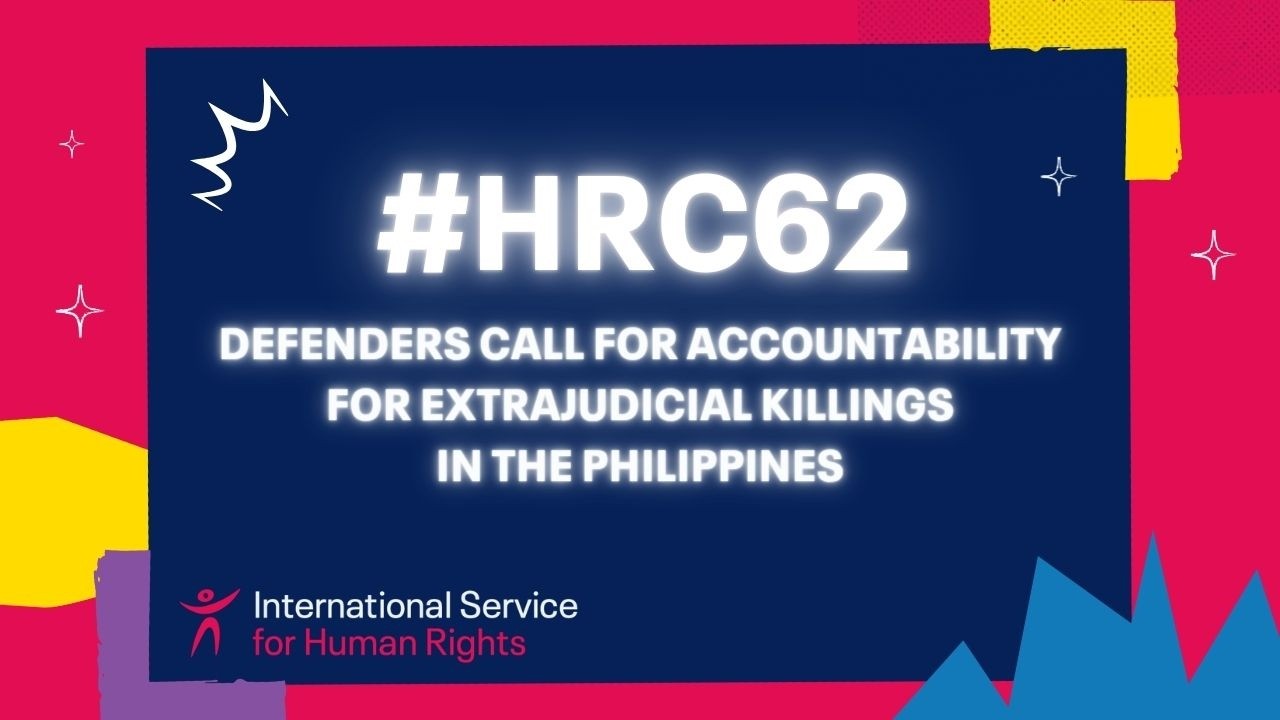 #HRC62: Defenders call for accountability for extrajudicial killings in the Philippines