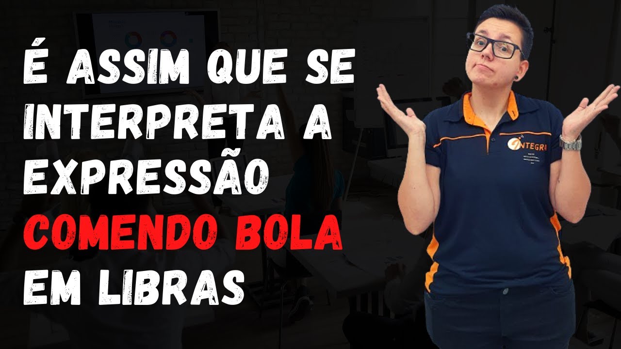 É assim que se interpreta expressão COMENDO BOLA em Libras