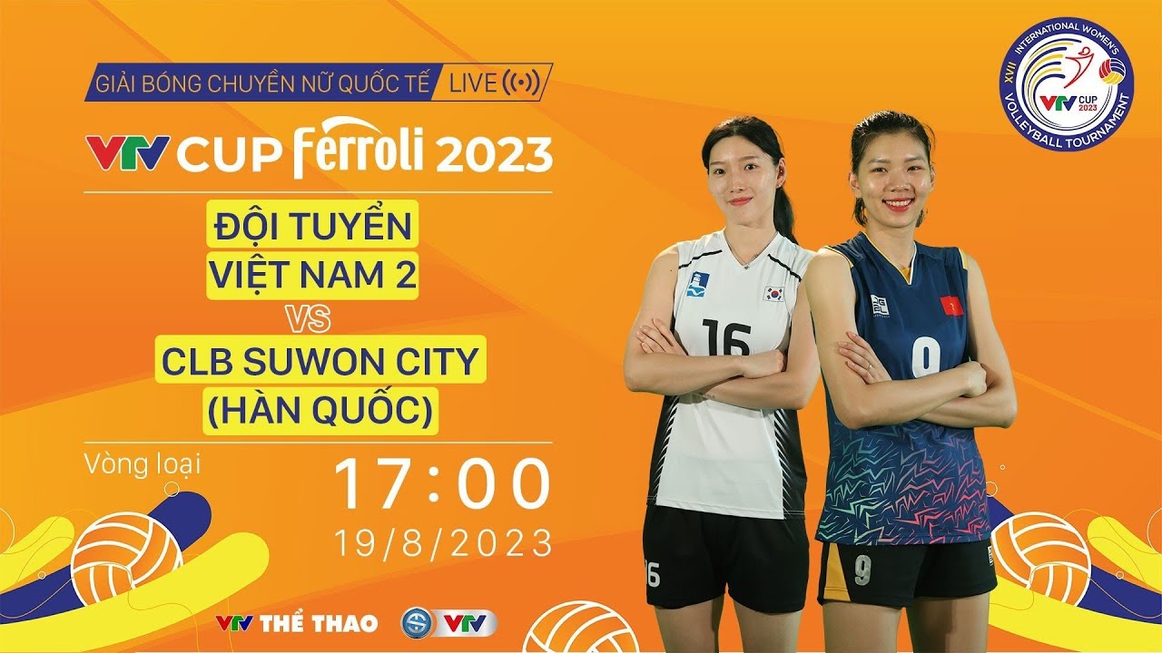TRỰC TIẾP ĐT VIỆT NAM 2 vs SUWON CITY (HÀN QUỐC) | VTV Cup Ferroli 2023 | LIVE VTV Cup 2023