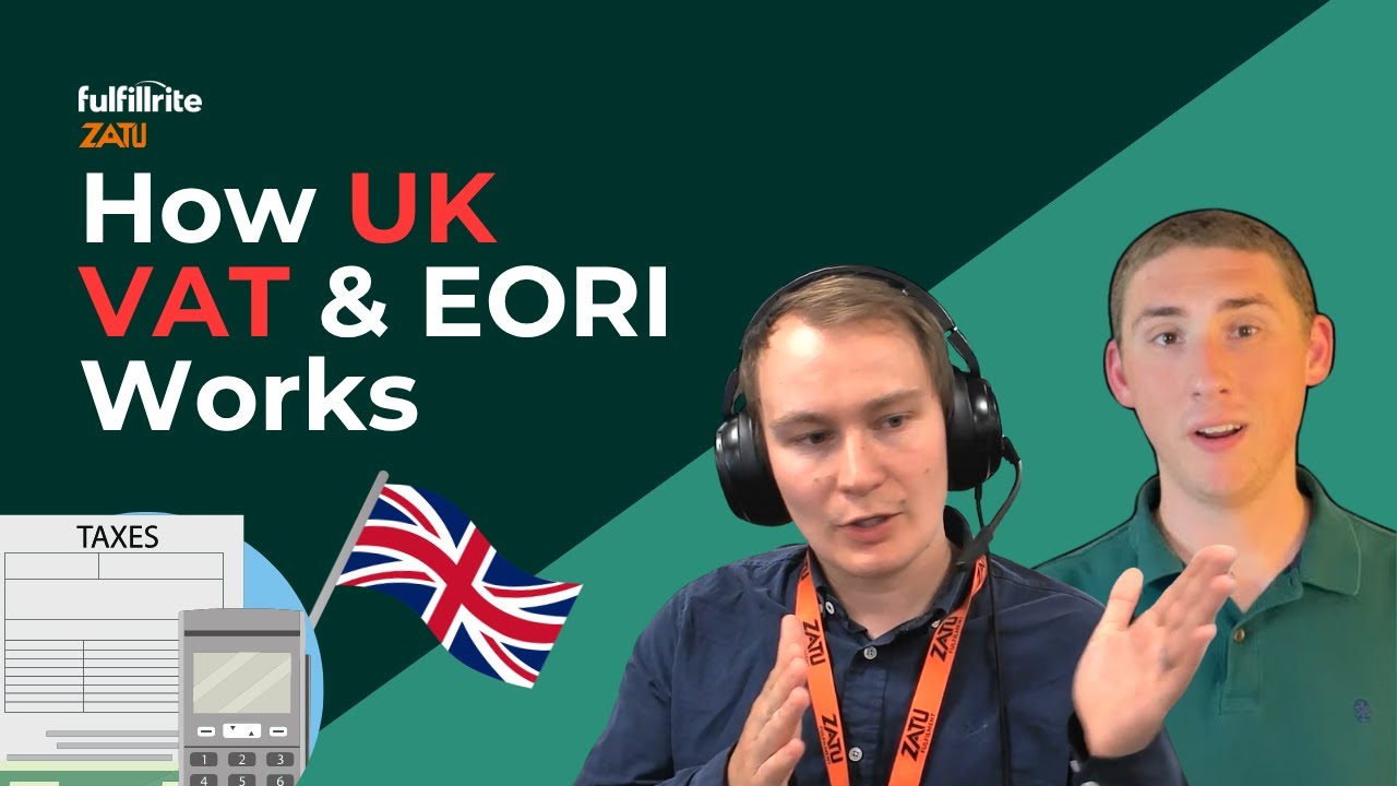 How UK VAT & EORI Works